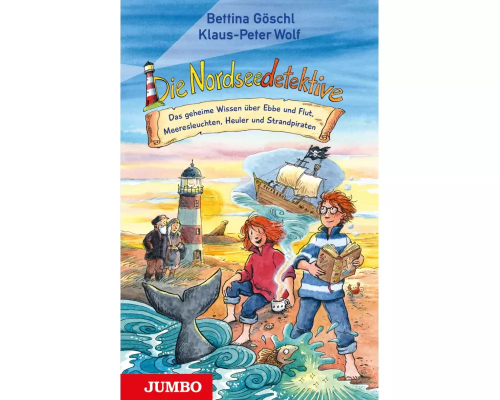 Die Nordseedetektive. Das geheime Wissen über Ebbe und Flut, Meeresleuchten, Heuler und Strandpiraten