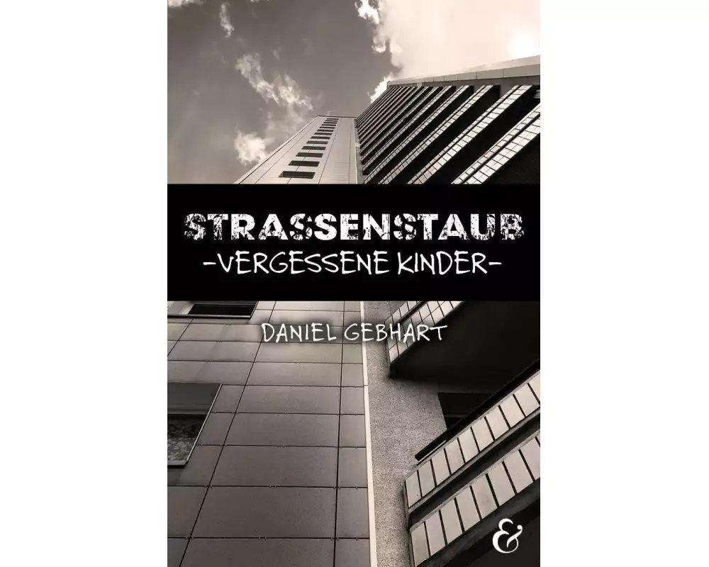 Strassenstaub: Vergessene Kinder - Daniel Gebhart - Roman