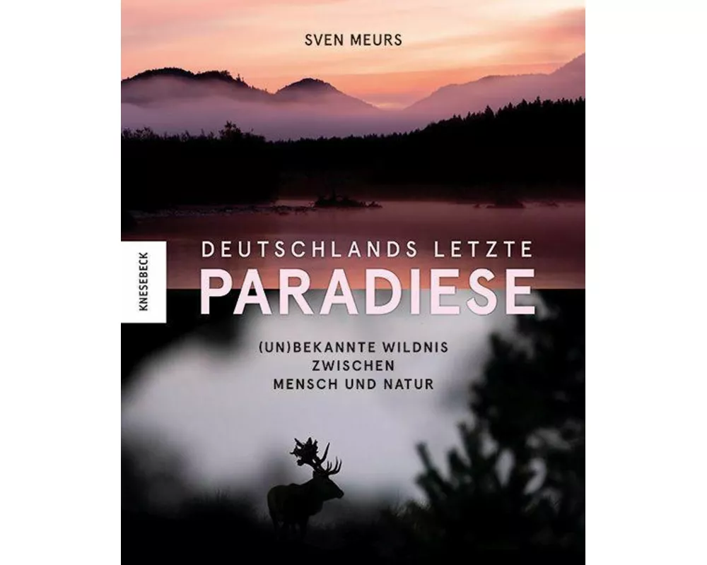 Deutschlands letzte Paradiese