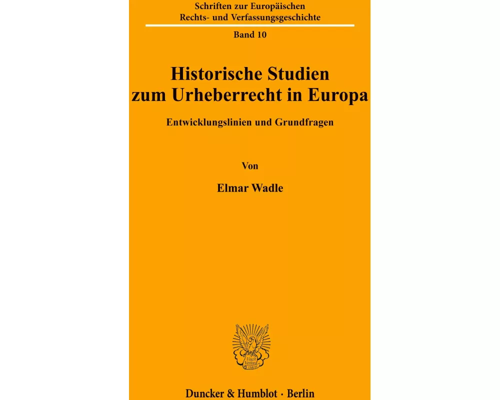 Historische Studien zum Urheberrecht in Europa