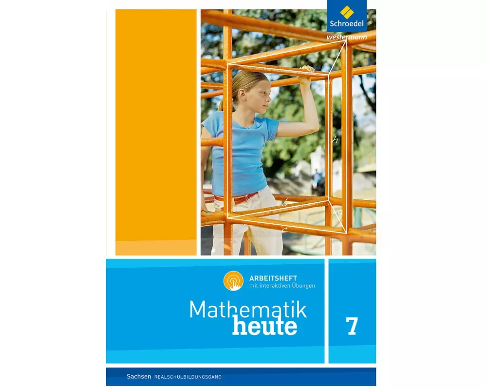Mathematik heute 7. Arbeitsheft mit interaktiven Übungen. Realschulbildungsgang. Für Sachsen