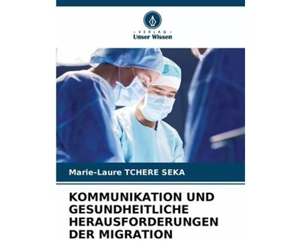 Kommunikation Und Gesundheitliche Herausforderungen Der Migration