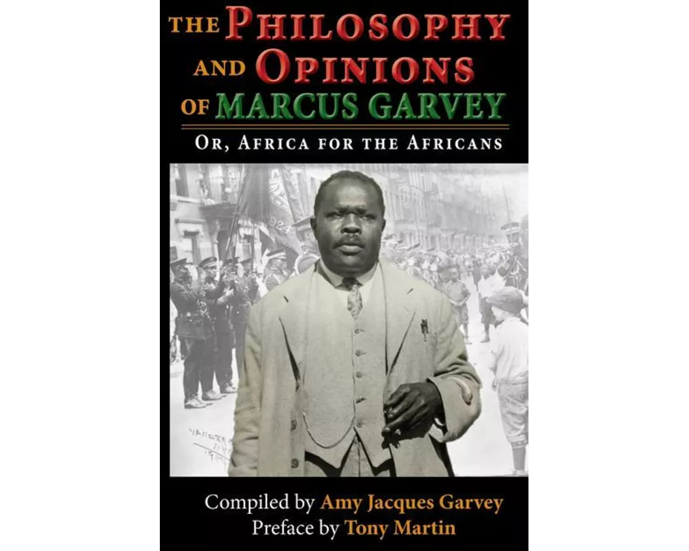 The Philosophy and Opinions of Marcus Garvey: Or, Africa for the Africans