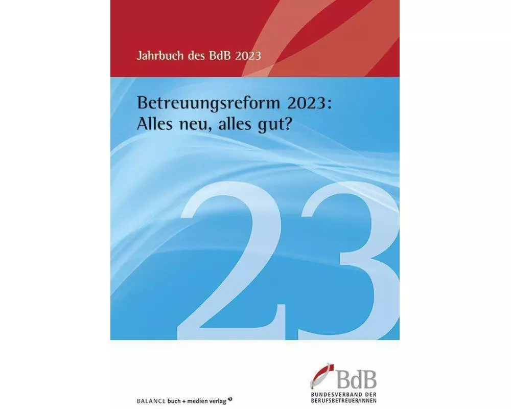 Betreuungsreform 2023: Alles neu, alles gut?
