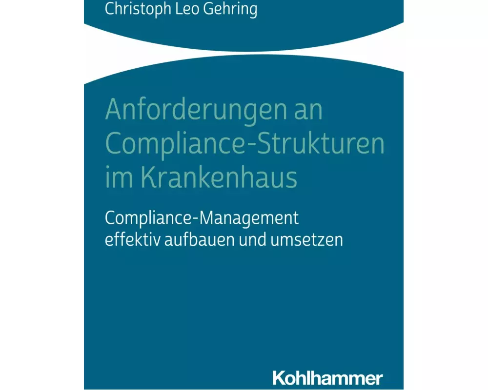 Anforderungen an Compliance-Strukturen im Krankenhaus