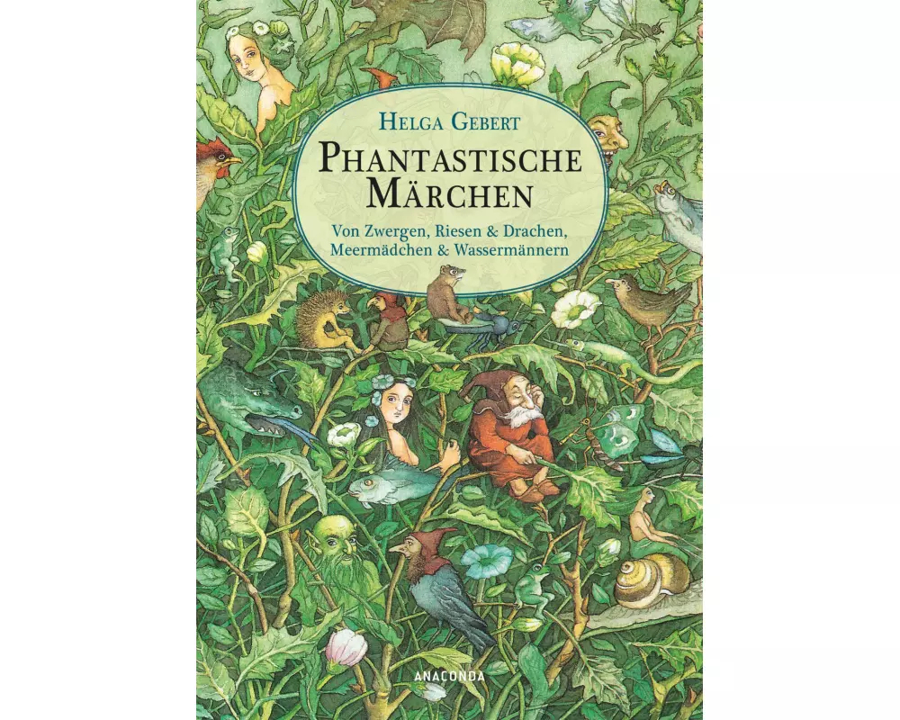 Phantastische Märchen. Von Zwergen, Riesen & Drachen, Meermädchen & Wassermännern