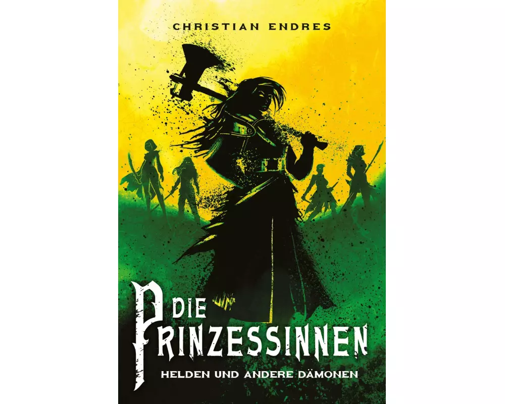 Die Prinzessinnen: Helden und andere Dämonen
