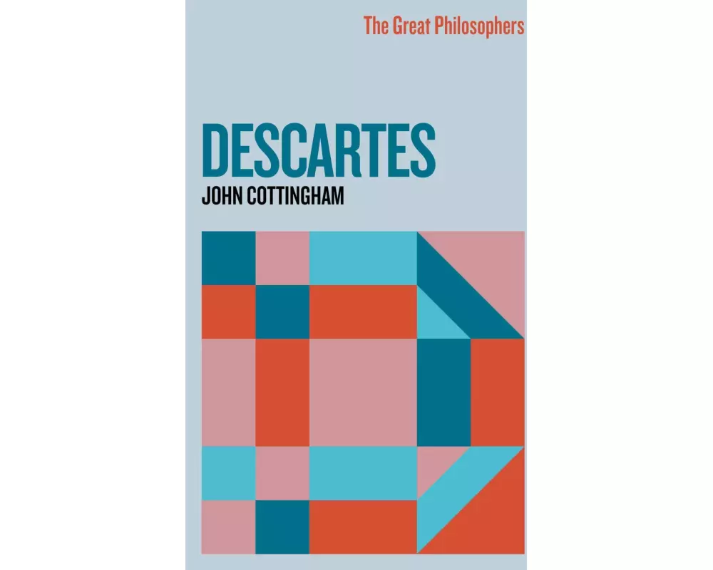 The Great Philosophers: Descartes