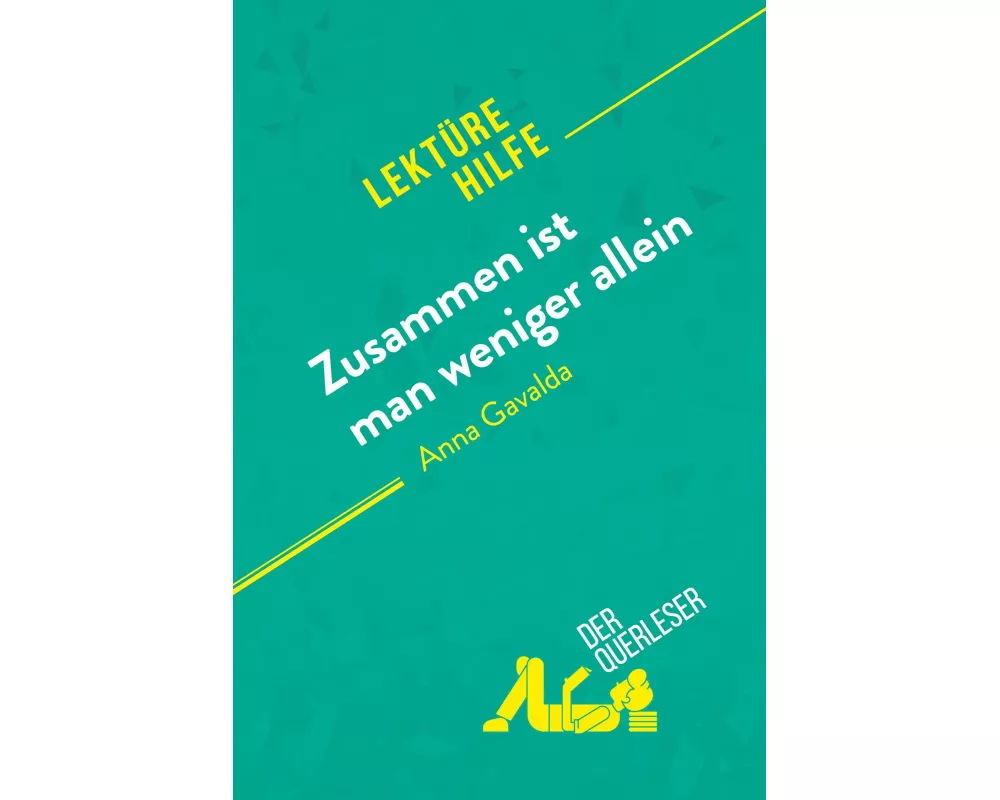 Zusammen ist man weniger allein von Anna Gavalda (Lektürehilfe)