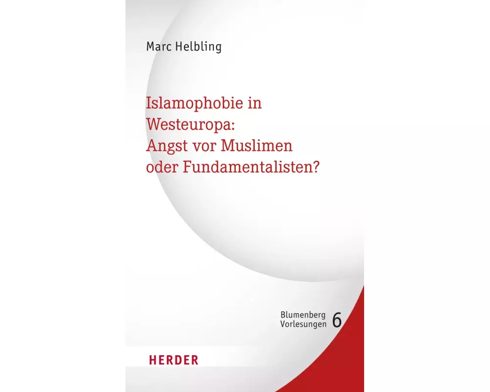 Islamophobie in Westeuropa: Angst vor Muslimen oder Fundamentalisten?