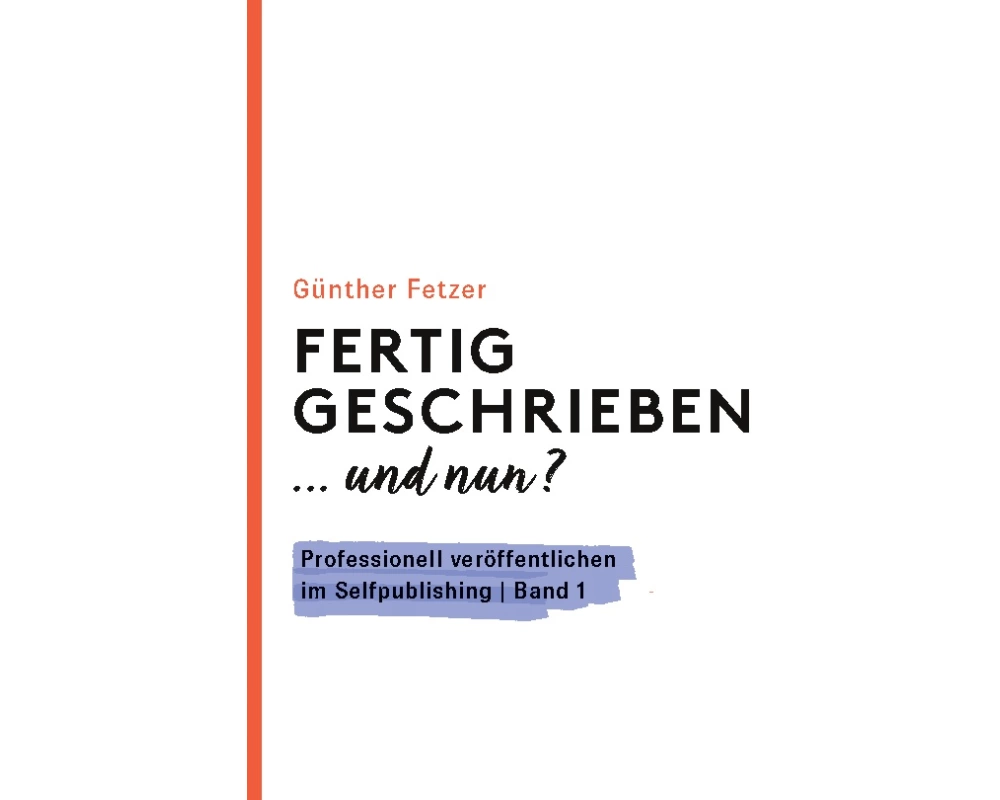 Fertig geschrieben... und nun?