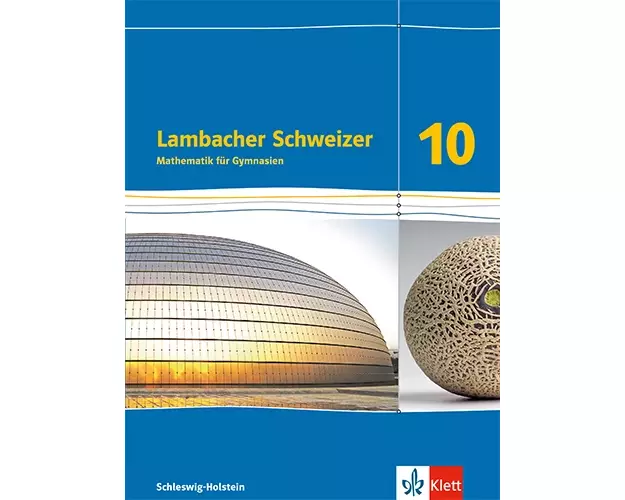 Lambacher Schweizer Mathematik 10. Schulbuch Klasse 10. Ausgabe Schleswig-Holstein