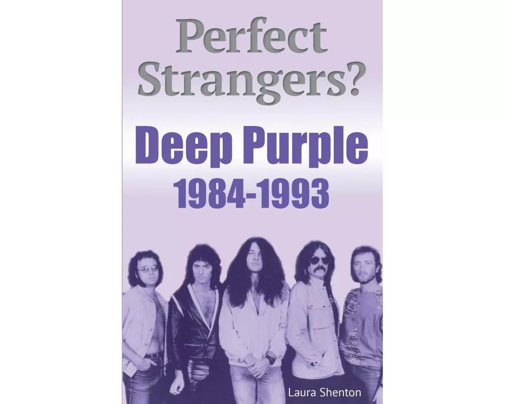 Perfect Strangers? Deep Purple 1984-1993