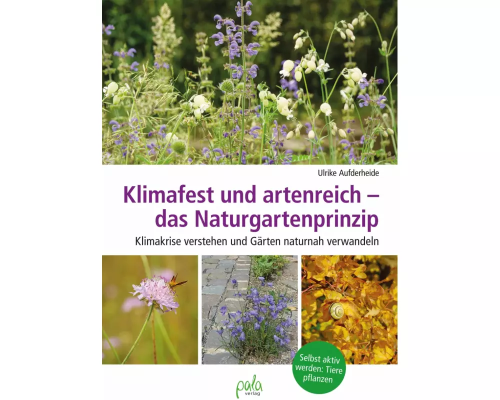 Klimafest und artenreich - das Naturgartenprinzip