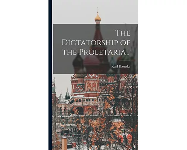 The Dictatorship of the Proletariat