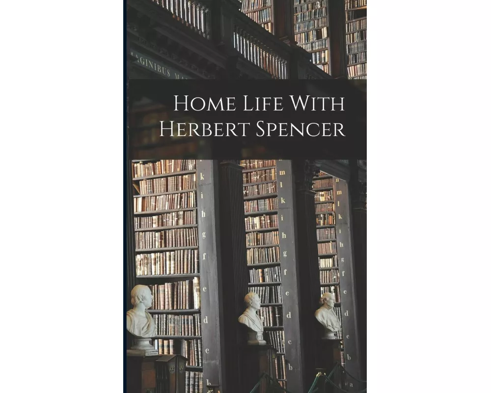 Home Life With Herbert Spencer