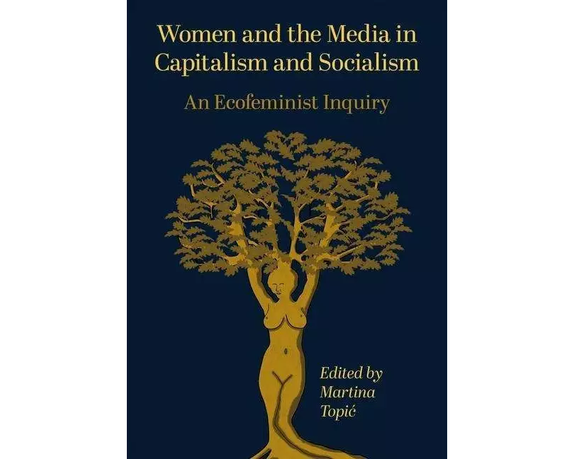 Women and the Media in Capitalism and Socialism