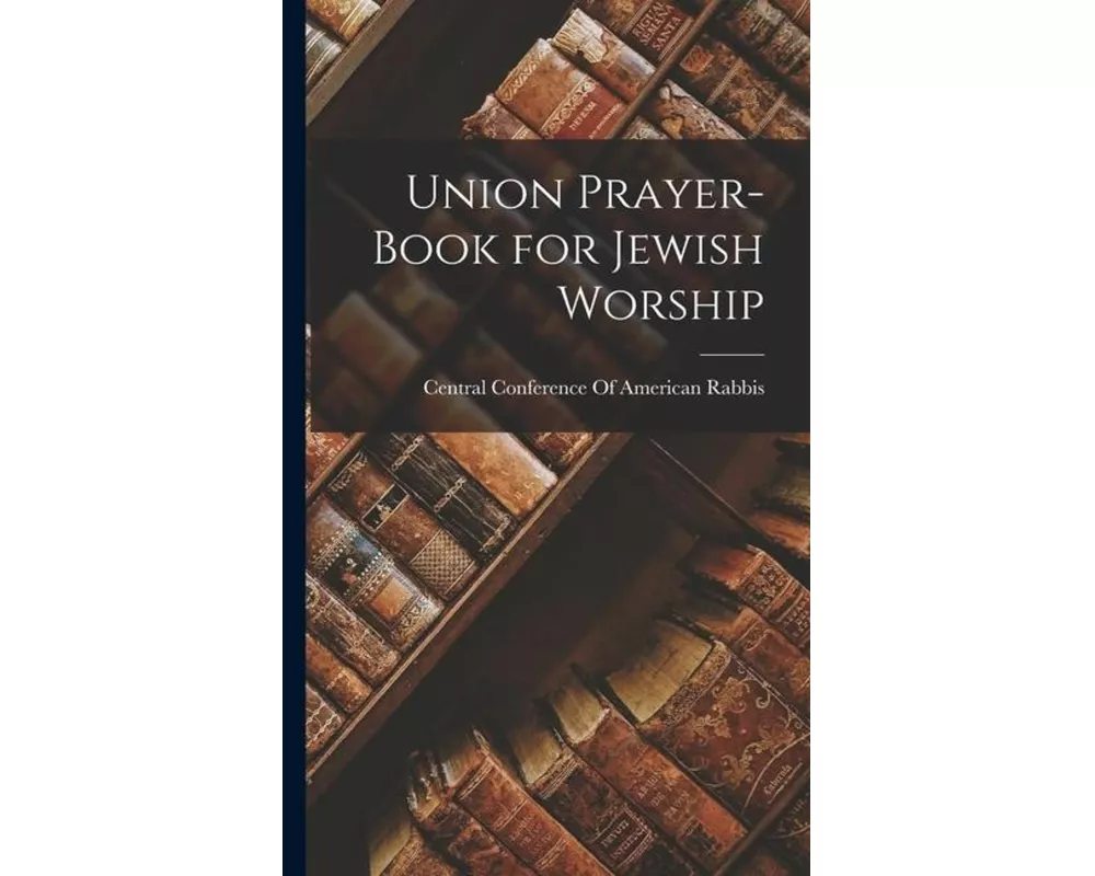 Union Prayer-Book for Jewish Worship