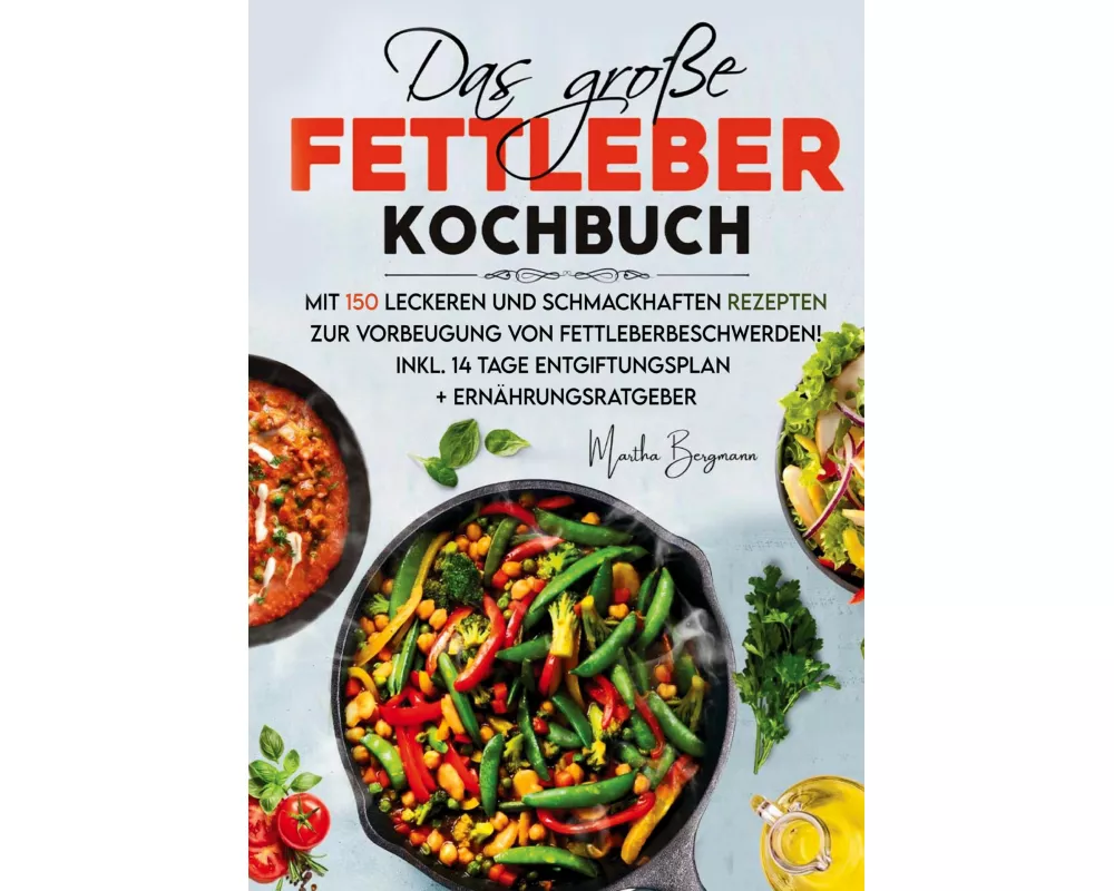 Das große Fettleber Kochbuch