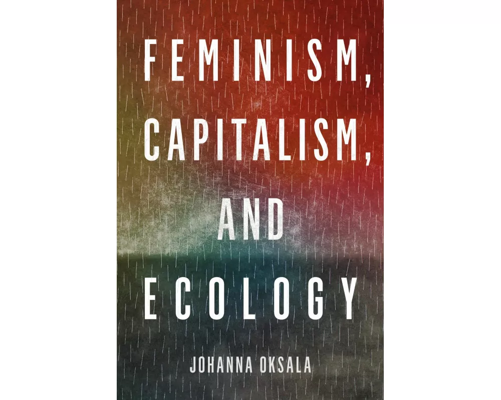 Feminism, Capitalism, and Ecology