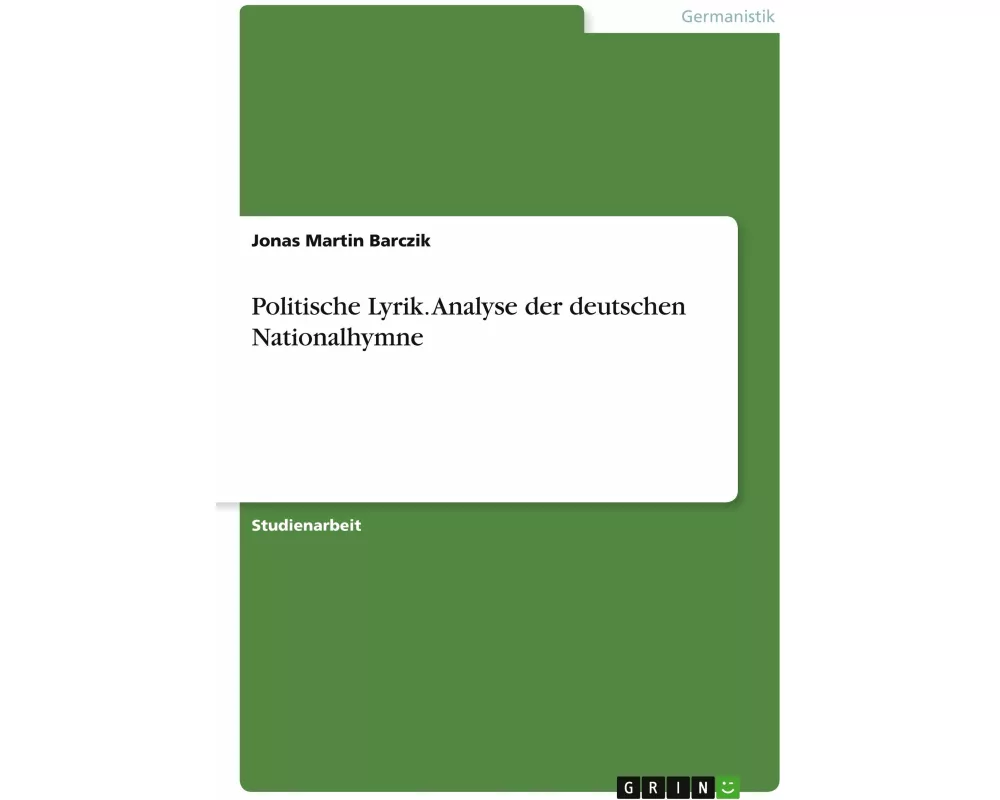 Politische Lyrik. Analyse der Deutschen Nationalhymne