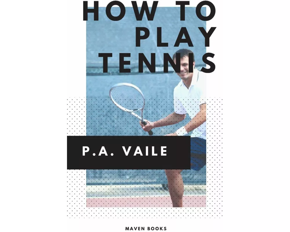 How to Play Tennis