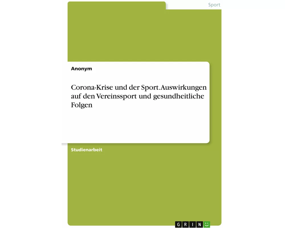 Corona-Krise und der Sport. Auswirkungen auf den Vereinssport und gesundheitliche Folgen