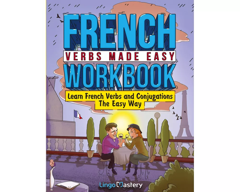French Verbs Made Easy Workbook