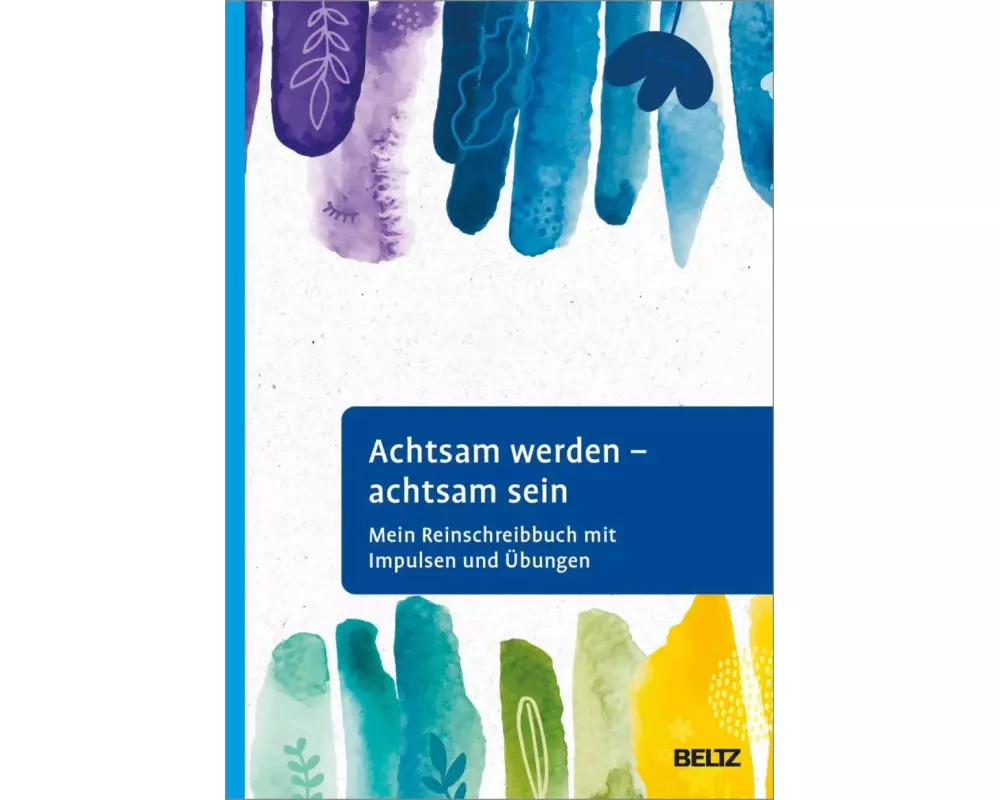 Achtsam werden - achtsam sein