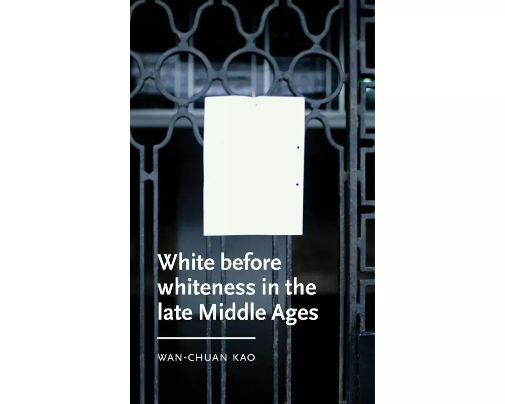 White Before Whiteness in the Late Middle Ages