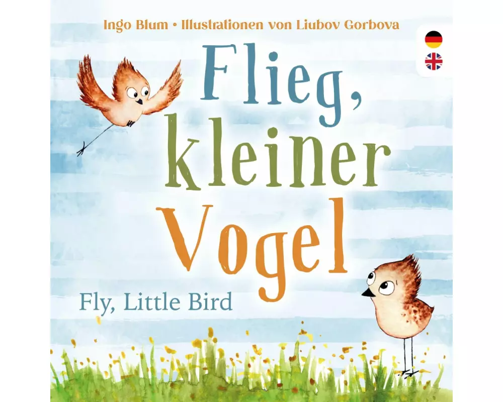 Flieg, kleiner Vogel. Fly, little Bird. Spielerisch Englisch lernen
