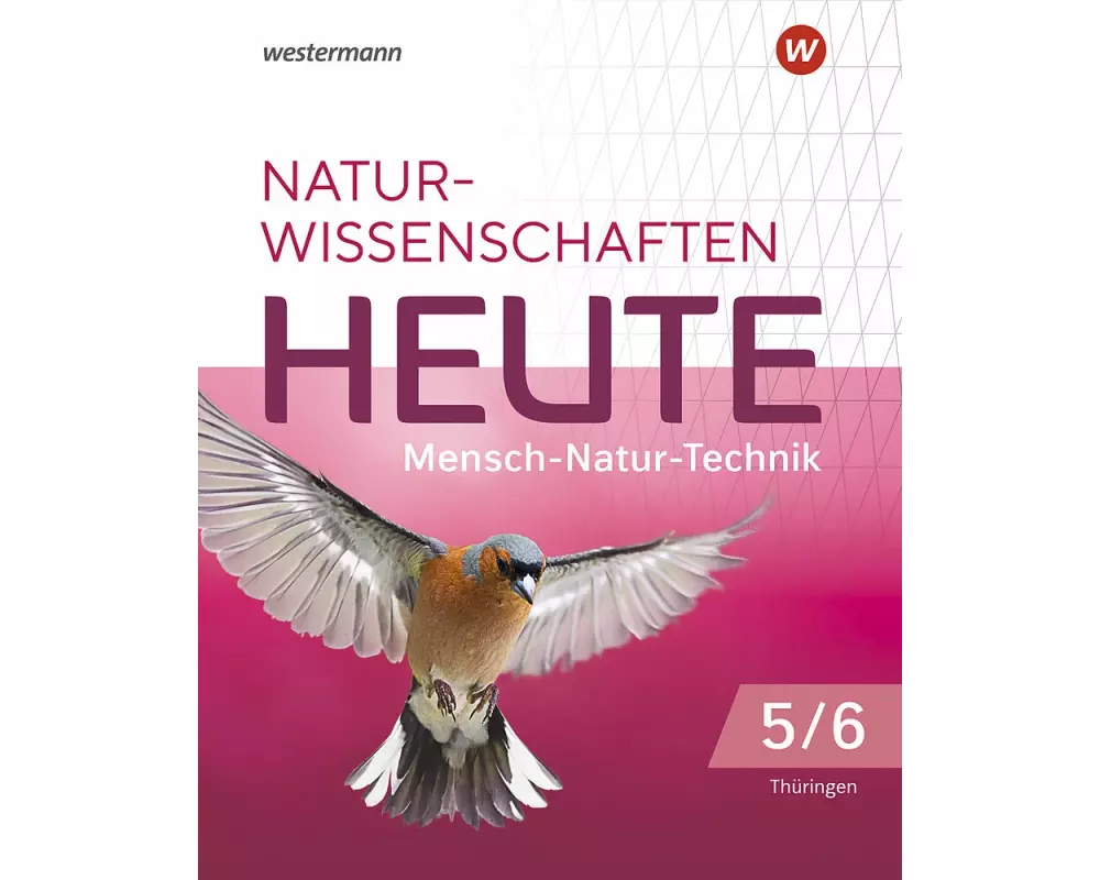 Naturwissenschaften Heute - Mensch-Natur-Technik -Ausgabe 2022 für Gymnasien in Thüringen