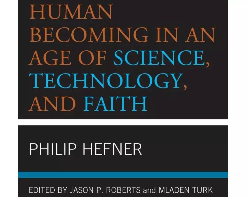 Human Becoming in an Age of Science, Technology, and Faith