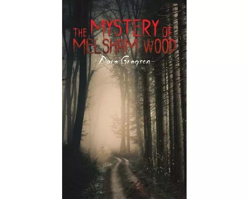The Mystery of Melsham Wood