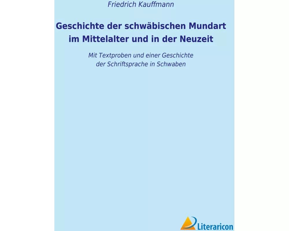 Geschichte der schwäbischen Mundart im Mittelalter und in der Neuzeit