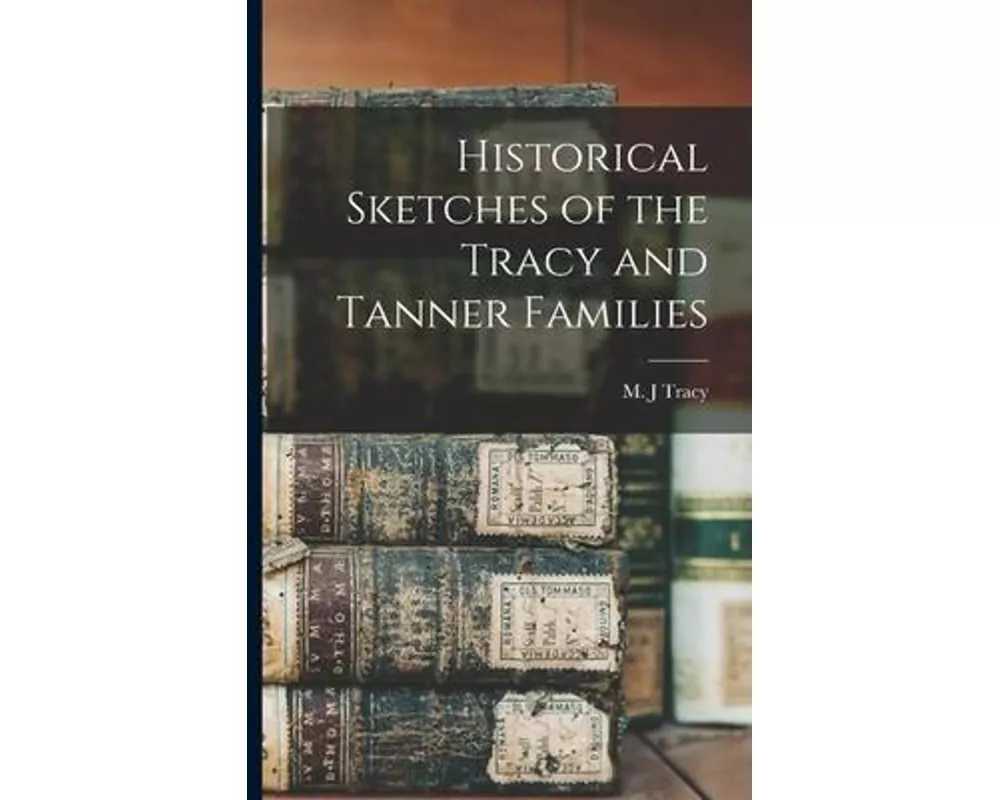 Historical Sketches of the Tracy and Tanner Families