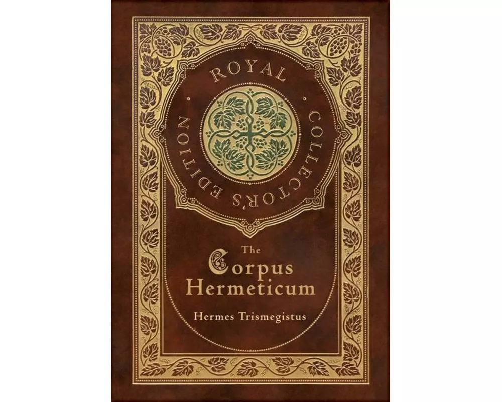 The Corpus Hermeticum (Royal Collector's Edition) (Case Laminate Hardcover with Jacket)