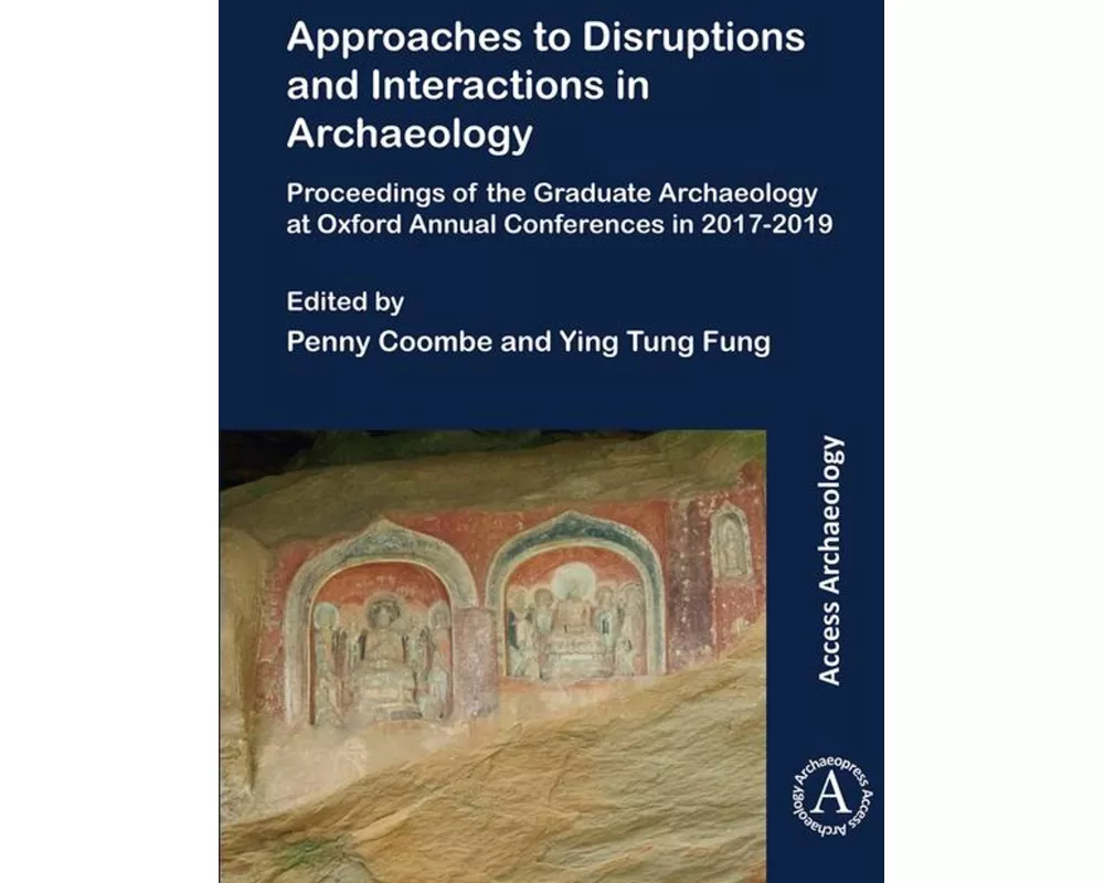 Approaches to Disruptions and Interactions in Archaeology