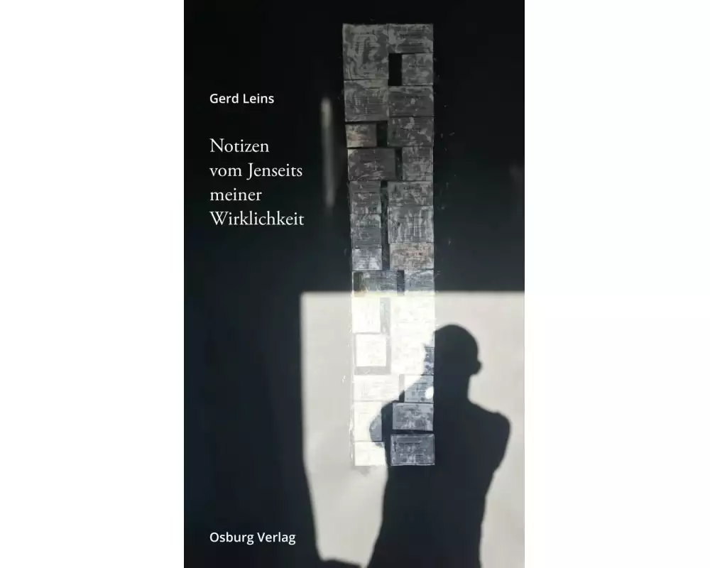 Notizen vom Jenseits meiner Wirklichkeit