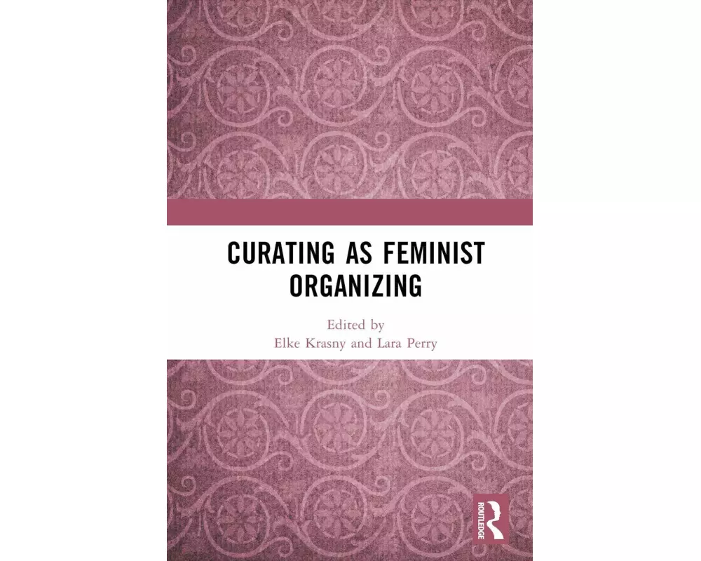 Curating as Feminist Organizing