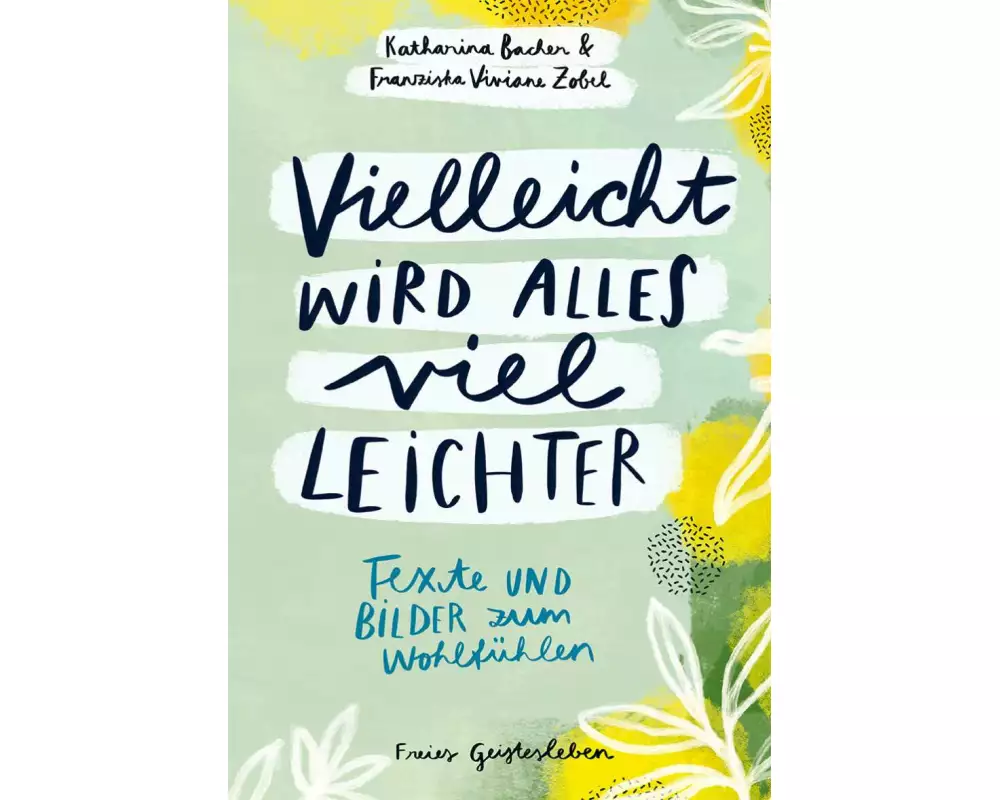 Vielleicht wird alles viel leichter