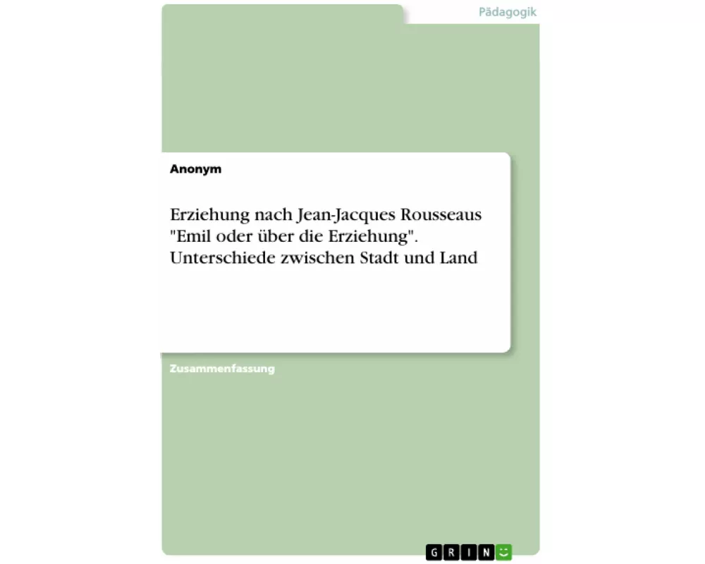 Erziehung nach Jean-Jacques Rousseaus "Emil oder über die Erziehung". Unterschiede zwischen Stadt und Land