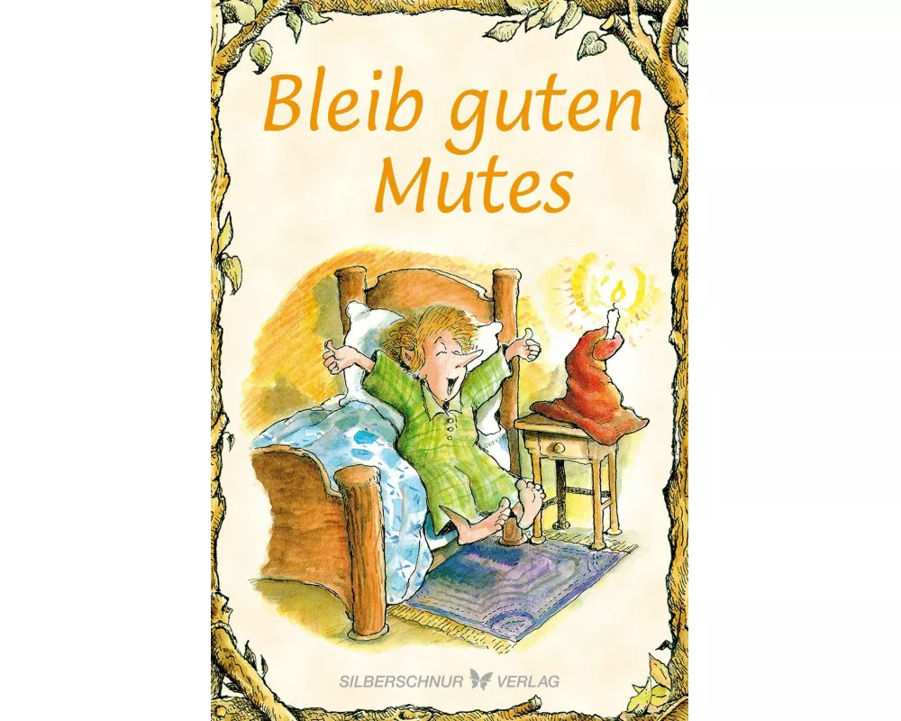 Bleib guten Mutes