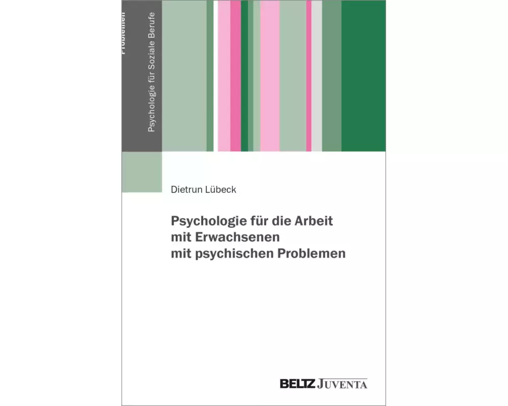 Psychologie für die Arbeit mit Erwachsenen mit psychischen Problemen