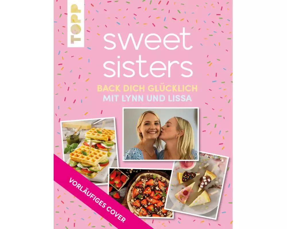 Sweet Sisters - Back dich glücklich mit Lynn und Lissa