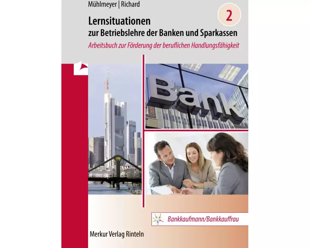 Lernsituationen zur Betriebslehre der Banken und Sparkassen Band 2