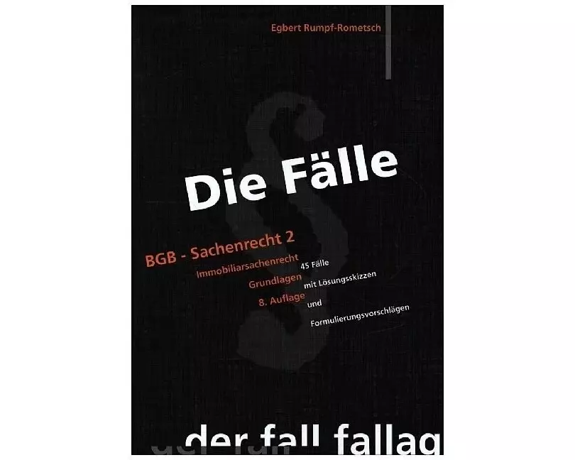 Die Fälle. BGB - Sachenrecht II. Immobiliarsachenrecht / Grundlagen