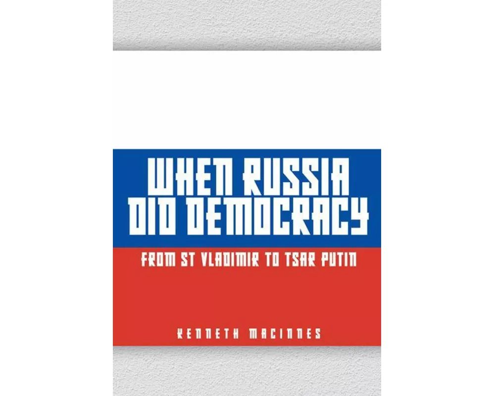 When Russia Did Democracy
