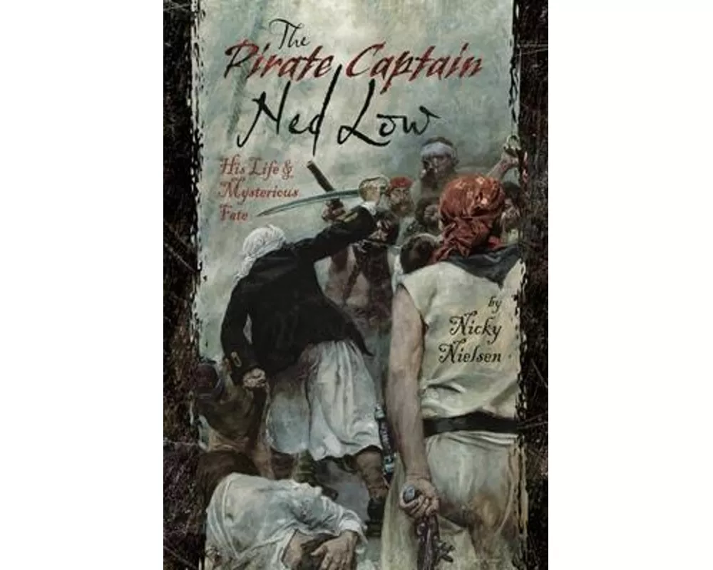 The Pirate Captain Ned Low
