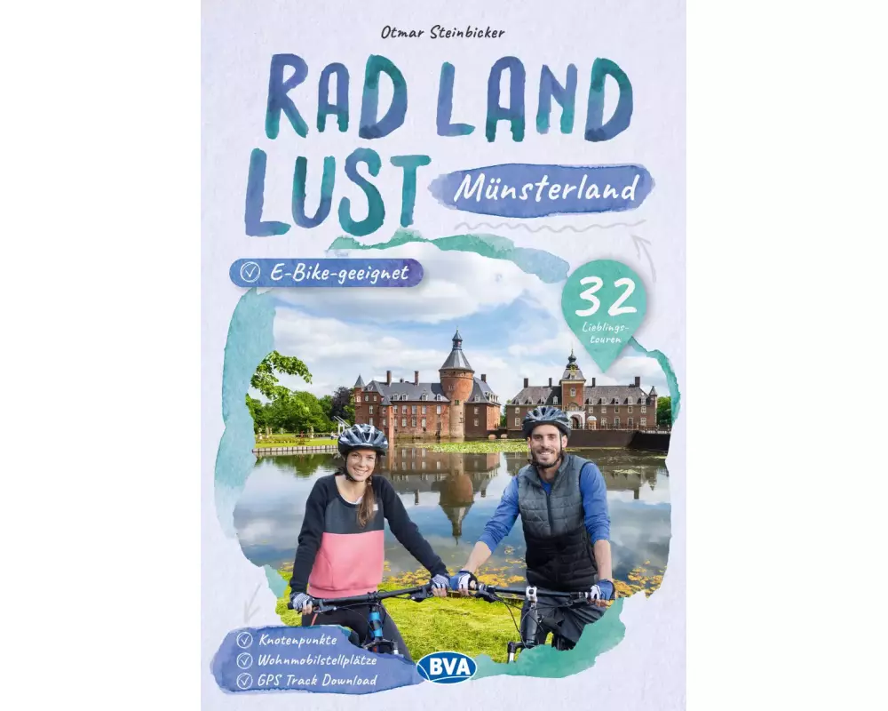 Münsterland RadLandLust, 32 Lieblingstouren, E-Bike-geeignet mit Knotenpunkten und Wohnmobilstellplätze
